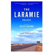 The Laramie Project by Kaufman, Moises; Tectonic Theater Project, 9780375727191