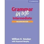 Grammar in Use Intermediate Workbook without Answers by William R. Smalzer , With Raymond Murphy, 9780521797191