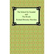 The School for Scandal And the Rivals by Sheridan, Richard Brinsley, 9781420927191
