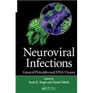 Neuroviral Infections: General Principles and DNA Viruses by Singh; Sunit K., 9781466567191