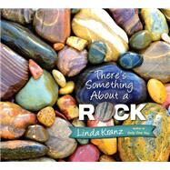 There's Something About a Rock by Kranz, Linda, 9781493057191