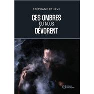 Ces ombres qui nous d�vorent by St�phane Eth�ve, 9782386277191