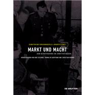 Markt Und Macht by Fleckner, Uwe; Gaehtgens, Thomas W.; Huemer, Christian, 9783110547191