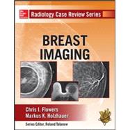 Radiology Case Review Series: Breast Imaging by Flowers, Chris; Holzhauer, Markus, 9780071787192