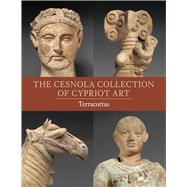 The Cesnola Collection of Cypriot Art by Karageorghis, Vassos; Merker, Gloria S.; Mertens, Joan R., 9780300227192