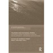 Tourism and National Parks: International Perspectives on Development, Histories and Change by Frost,Warwick ;Frost,Warwick, 9781138867192