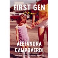 First Gen A Memoir by Campoverdi, Alejandra, 9781538757192