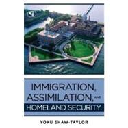 Immigration, Assimilation, and Border Security by Shaw-Taylor, Yoku; McCall, Lorraine, 9781605907192