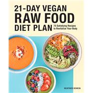 21-day Vegan Raw Food Diet Plan by Bowen, Heather, 9781646117192