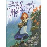 Up and Down the Scratchy Mountains by SNYDER, LAURELCALL, GREG, 9780375947193