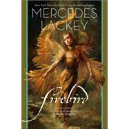 Firebird by Lackey, Mercedes, 9780765317193