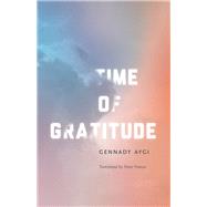 Time of Gratitude by Aygi, Gennady; France, Peter, 9780811227193