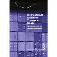 International Maritime Transport Costs: Market Structures and Network Configurations by Wilmsmeier,Gordon, 9781138547193