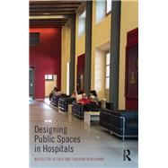 Designing Public Spaces in Hospitals by Setola; Nicoletta, 9781138857193