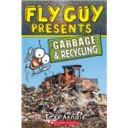 Fly Guy Presents: Garbage and Recycling (Scholastic Reader, Level 2) by Arnold, Tedd; Arnold, Tedd, 9781338217193