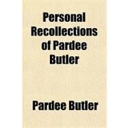 Personal Recollections of Pardee Butler by Butler, Pardee, 9781443227193