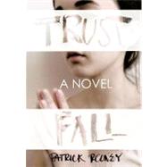 Trust Fall : A Novel by Rooney, Patrick, 9781475907193