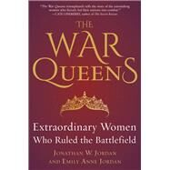 The War Queens by Jordan, Jonathan W.; Jordan, Emily Anne, 9781635767193