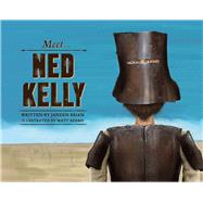 Meet Ned Kelly by Adams, Matt; Brian, Janeen, 9781742757193