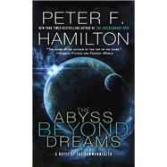 The Abyss Beyond Dreams by Hamilton, Peter F., 9780345547194