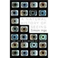Natural Hist Of Seeing Cl by Ings,Simon, 9780393067194