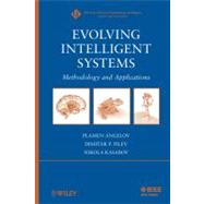 Evolving Intelligent Systems Methodology and Applications by Angelov, Plamen; Filev, Dimitar P.; Kasabov, Nik, 9780470287194