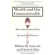 Wealth and Our Commonwealth by GATES, WILLIAM H.COLLINS, CHUCK, 9780807047194