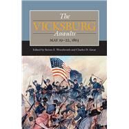 The Vicksburg Assaults by Woodworth, Steven E.; Grear, Charles D., 9780809337194