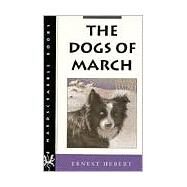 The Dogs of March by Hebert, Ernest, 9780874517194