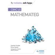 Fy Nodiadau Adolygu: CBAC U2 Mathemateg (My Revision Notes: WJEC A2 Mathematics Welsh-language edition) by Sophie Goldie; Rose Jewell, 9781510467194