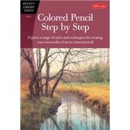 Colored Pencil Step by Step Explore a range of styles and techniques for creating your own works of art in colored pencils by Averill, Pat; Hickmon, Sylvester; Kaufman Yaun, Debra, 9781560107194