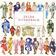 The Paper Dolls of Zelda Fitzgerald by Lanahan, Eleanor, 9781982187194