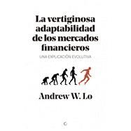 La vertiginosa adaptabilidad de los mercados financieros Un explicacin evolutiva by Lo, Andrew W, 9788494627194