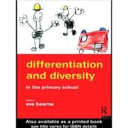 Differentiation and Diversity in the Primary School by Bearne; Eve, 9781138147195