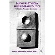 Discourse Theory in European Politics by Howarth, David R. R.; Torfing, Jacob, 9781403917195