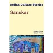 Indian Culture Stories Sanskar by Verma, Paridhi; Verma, Dinesh, 9781438287195