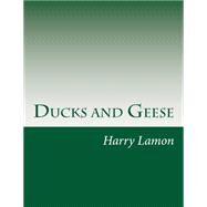 Ducks and Geese by Lamon, Harry M.; Slocum, Rob R., 9781502467195