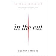 In the Cut by MOORE, SUSANNA, 9780307387196
