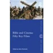 Bible and Cinema: Fifty Key Films by Reinhartz; Adele, 9780415677196