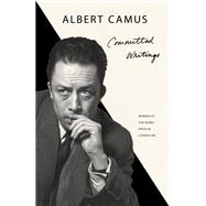 Committed Writings by Camus, Albert, 9780525567196