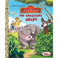 The Imaginary Okapi (Disney Junior: The Lion Guard) by Katschke, Judy; Matta, Gabriella; Legramandi, Francesco, 9780736437196