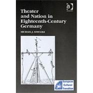 Theater and Nation in Eighteenthcentury Germany by Sosulski, Michael J., 9780754637196