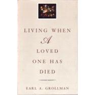 Living When a Loved One Has Died by Grollman, Earl A., 9780807027196