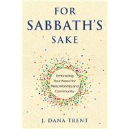 For Sabbath's Sake by Trent, J. Dana, 9780835817196