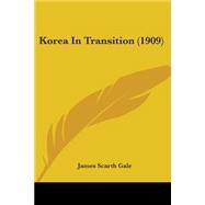 Korea in Transition by Gale, James Scarth, 9781437117196
