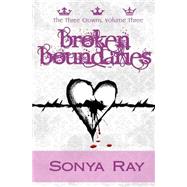Broken Boundaries by Ray, Sonya L., 9781500927196