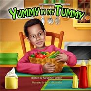 Yummy in My Tummy by Francois, Saragine; Majumder, Antara, 9781523317196