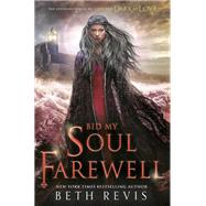Bid My Soul Farewell by Revis, Beth, 9781595147196