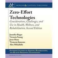 Zero-effort Technologies by Boger, Jennifer; Young, Victoria; Hoey, Jesse; Jiancaro, Tizneem; Mihailidis, Alex, 9781627057196
