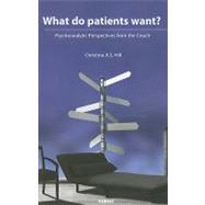 What Do Patients Want? by Hill, Christine A. S., 9781855757196